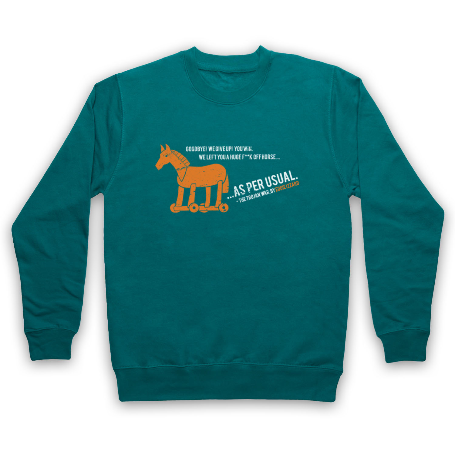 HORSE UNOFFICIAL EDDIE IZZARD TROJAN COMEDIAN JOKE ADULTS UNISEX SWEATSHIRT - Picture 9 of 11